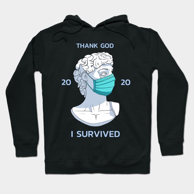 Survivor 2020 statue "Thank god i survived 2020" Hoodie by Elsieartwork